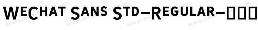 WeChat Sans Std-Regular字体转换